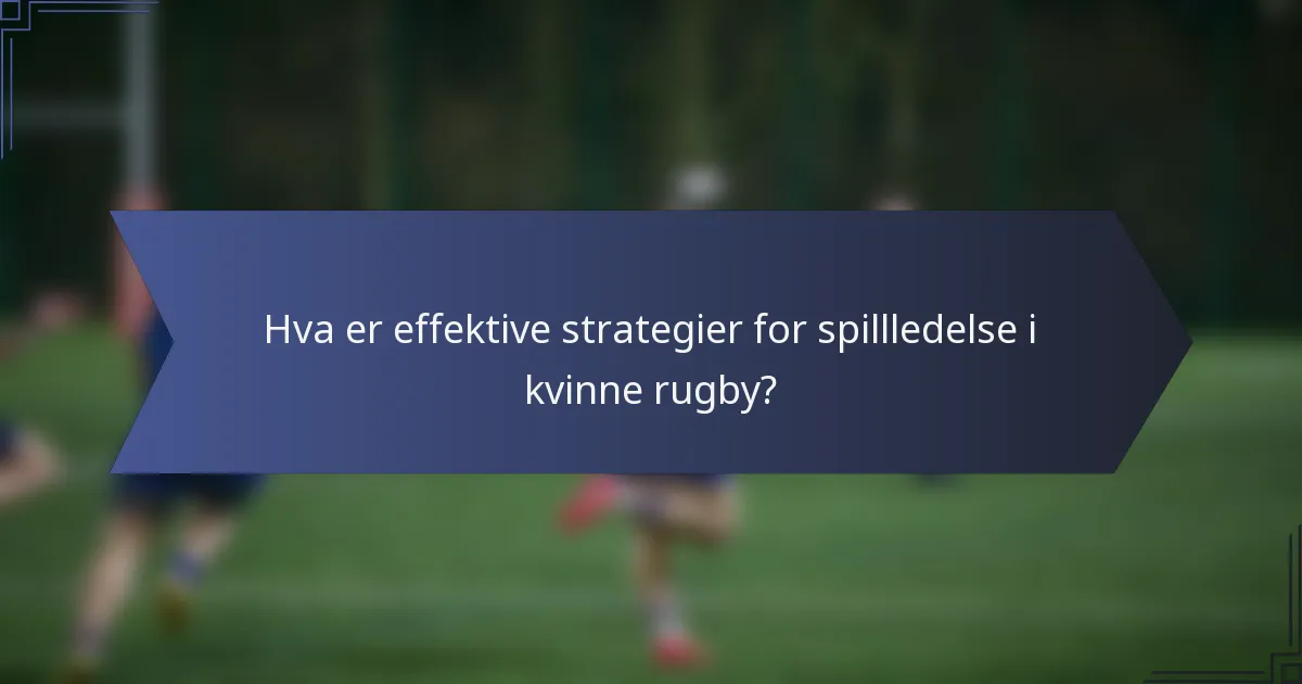 Hva er effektive strategier for spillledelse i kvinne rugby?
