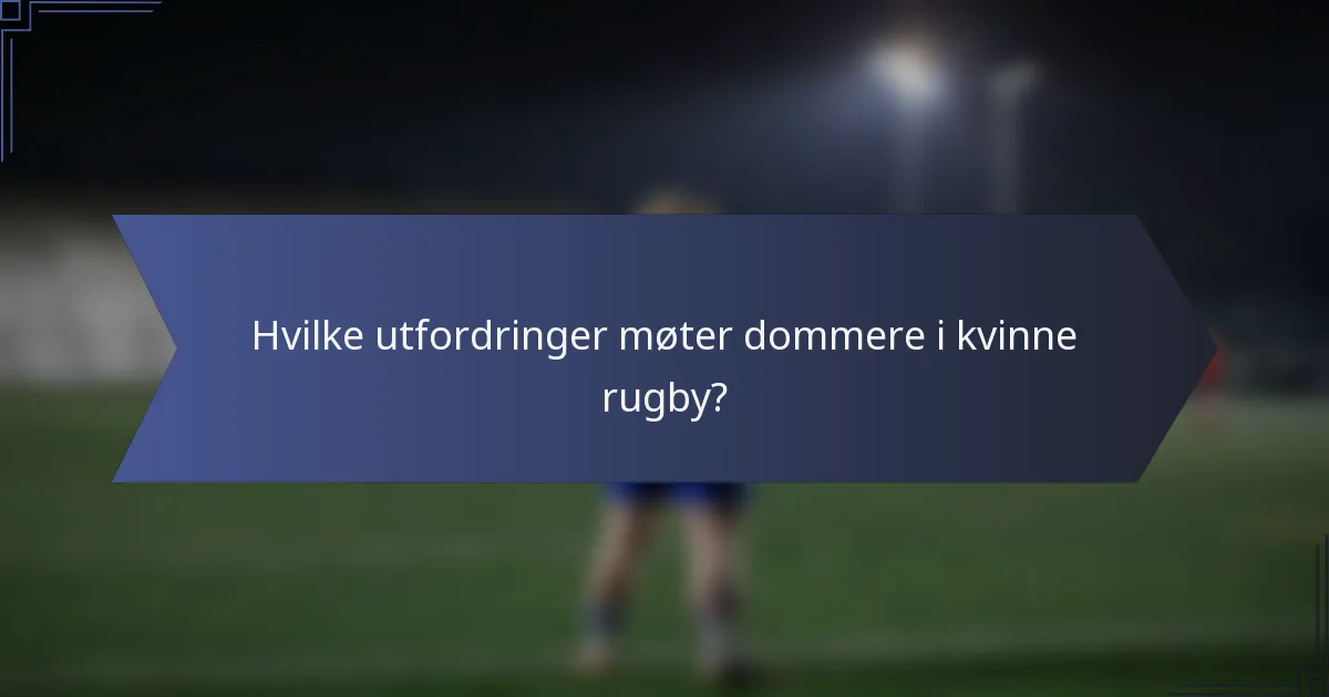 Hvilke utfordringer møter dommere i kvinne rugby?