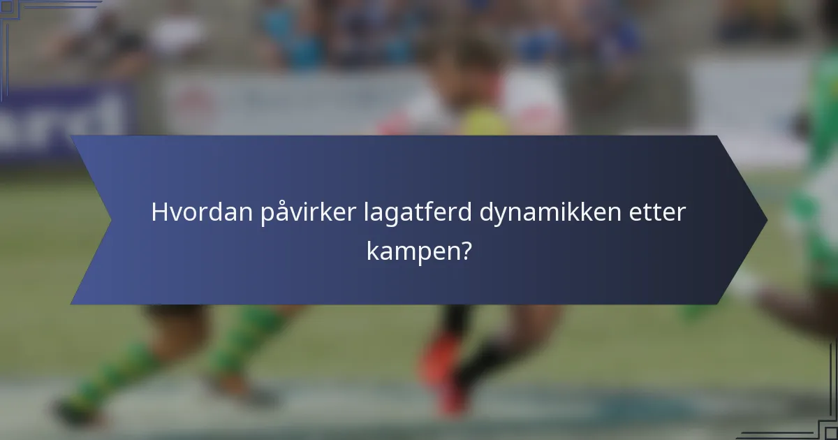 Hvordan påvirker lagatferd dynamikken etter kampen?